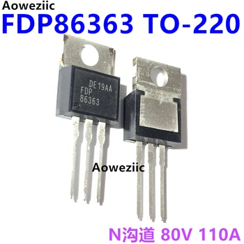 FDP86363 TO-220 N-канален полеви транзистор 80V 110A (MOSFET) е Съвсем Нов и оригинален